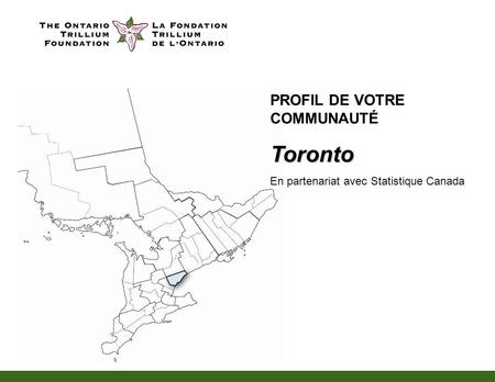 PROFIL DE VOTRE COMMUNAUTÉToronto En partenariat avec Statistique Canada.