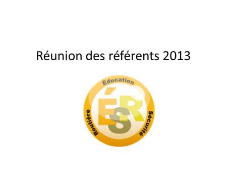 Réunion des référents 2013.