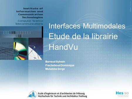 Interfaces Multimodales Etude de la librairie HandVu Barraud Sylvain Fracheboud Dominique Mulumba Serge.