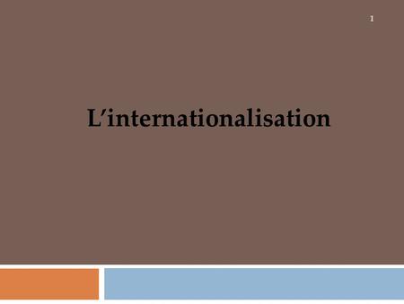 L’internationalisation