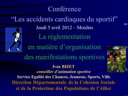 “Les accidents cardiaques du sportif” La règlementation
