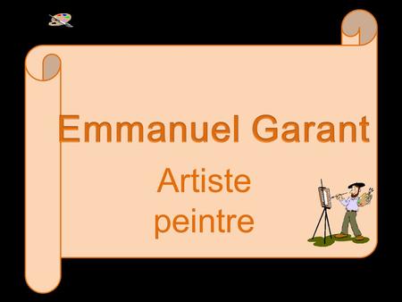 Emmanuel Garant Artiste peintre.