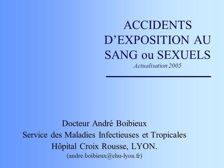 ACCIDENTS D’EXPOSITION AU SANG ou SEXUELS Actualisation 2005