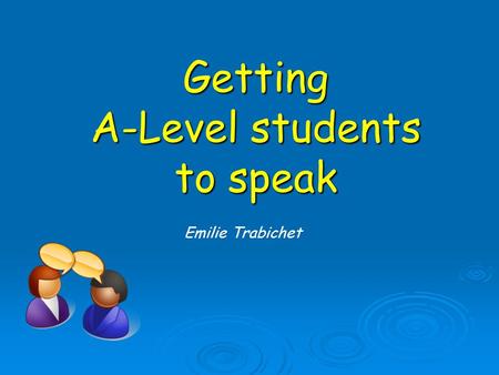 Getting A-Level students to speak
