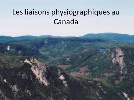 Les liaisons physiographiques au Canada