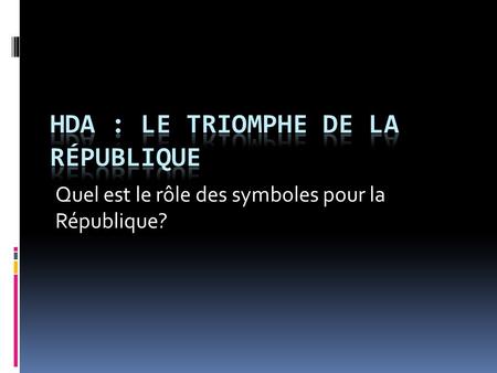 HDA : Le Triomphe de la République