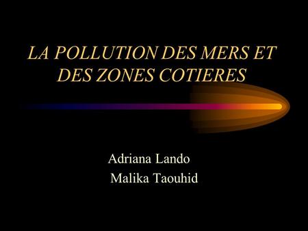 LA POLLUTION DES MERS ET DES ZONES COTIERES