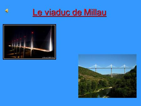 Le viaduc de Millau.