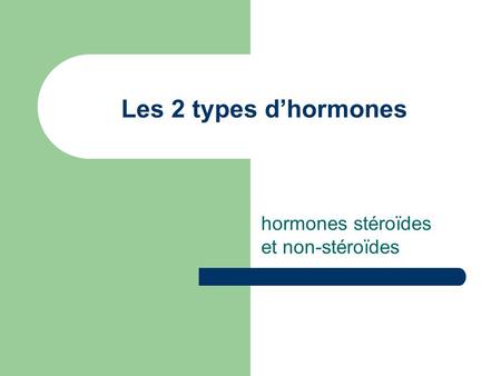 hormones stéroïdes et non-stéroïdes