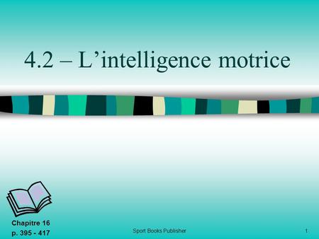 4.2 – L’intelligence motrice