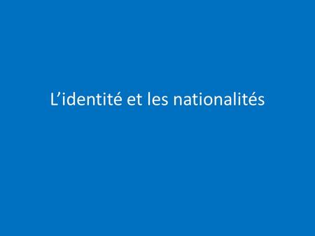 L’identité et les nationalités