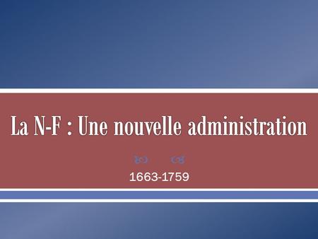 La N-F : Une nouvelle administration
