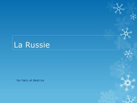 La Russie Par Nelly et Béatrice. Territoire La superficie de la Russie est de 3000 km du nord au sud et de 9000 km dest en ouest.