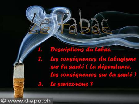 Le Tabac Descriptions du tabac.