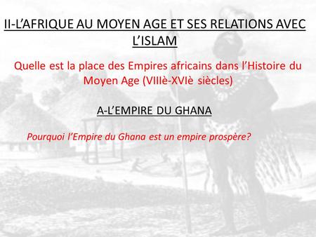 II-L’AFRIQUE AU MOYEN AGE ET SES RELATIONS AVEC L’ISLAM