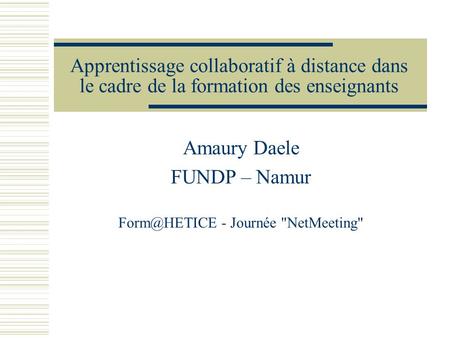 Amaury Daele FUNDP – Namur - Journée NetMeeting