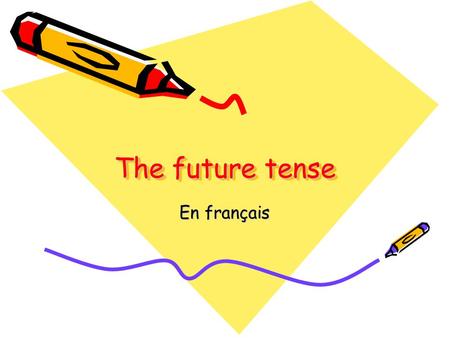The future tense En français.
