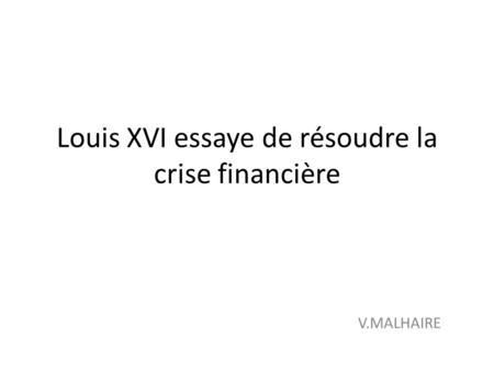 Louis XVI essaye de résoudre la crise financière