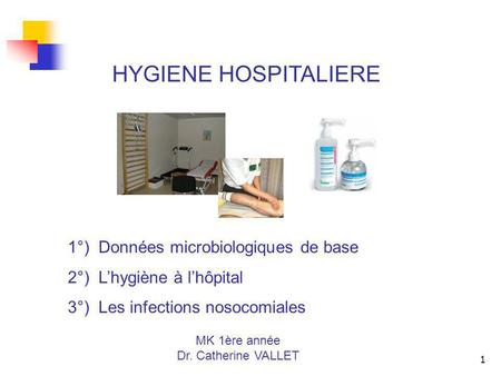 HYGIENE HOSPITALIERE 1°) Données microbiologiques de base