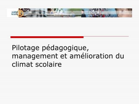 Pilotage pédagogique, management et amélioration du climat scolaire