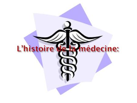L’histoire de la médecine:
