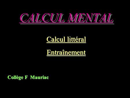 CALCUL MENTAL Calcul littéral Entraînement Collège F Mauriac.