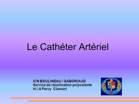 Le Cathéter Artériel ICN BOULINEAU / GABORIAUD