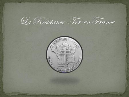 La Résistance-Fer en France