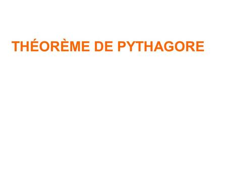 THÉORÈME DE PYTHAGORE.