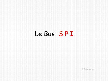 Le Bus S.P.I © T.Berenguer.