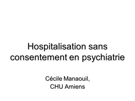 Hospitalisation sans consentement en psychiatrie