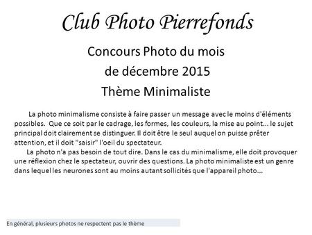 Club Photo Pierrefonds Concours Photo du mois de décembre 2015 Thème Minimaliste La photo minimalisme consiste à faire passer un message avec le moins.