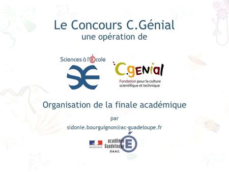 Le Concours C.Génial une opération de Organisation de la finale académique par