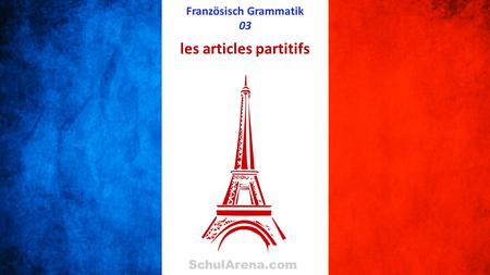 Französisch Grammatik les articles partitifs
