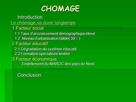 CHOMAGE Introduction Le chômage va durer longtemps Le chômage va durer longtemps 1 Facteur social 1 Facteur social 1.1 Taux d’accroissement démographique.