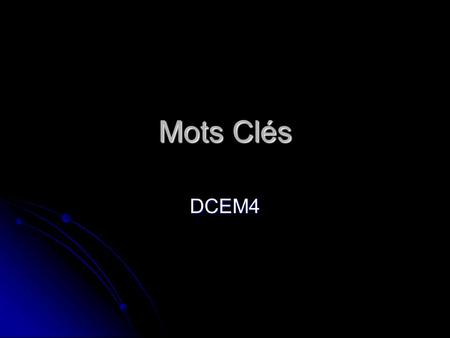 Mots Clés DCEM4.