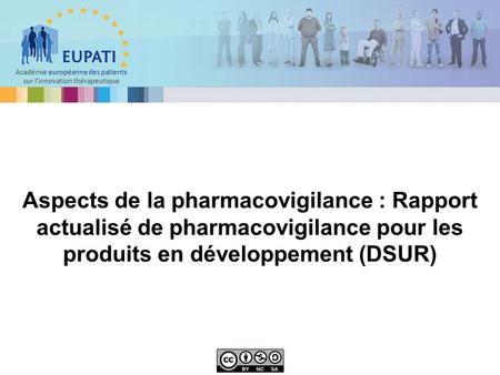 Académie européenne des patients sur l’innovation thérapeutique Aspects de la pharmacovigilance : Rapport actualisé de pharmacovigilance pour les produits.