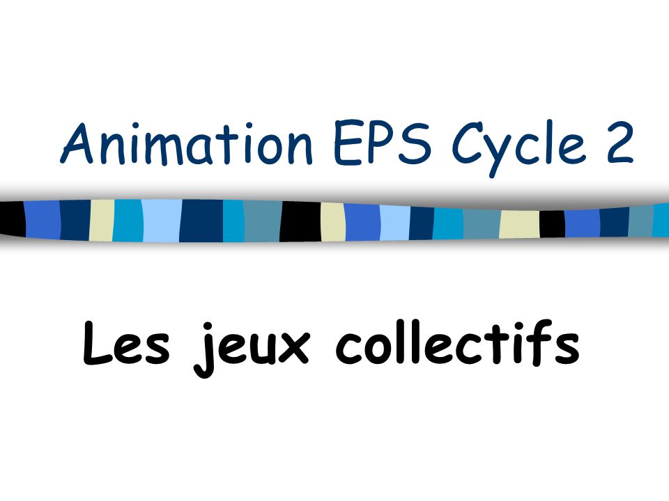 Animation Eps Cycle 2 Les Jeux Collectifs Ppt Video Online Telecharger