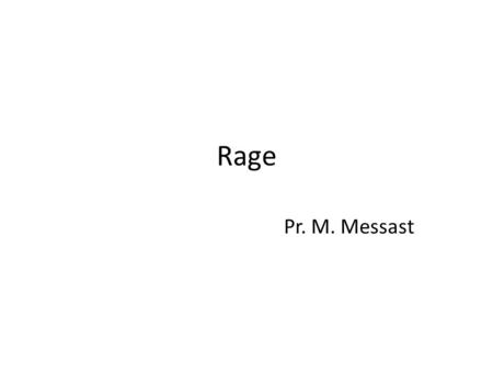 Rage Pr. M. Messast.
