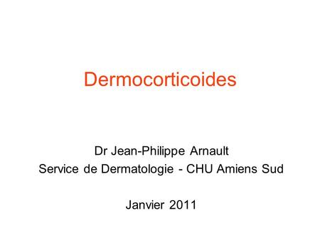 Dermocorticoides Dr Jean-Philippe Arnault