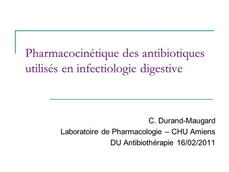 C. Durand-Maugard Laboratoire de Pharmacologie – CHU Amiens