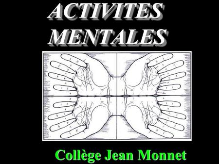 ACTIVITES MENTALES Collège Jean Monnet Question 1 Quelle est l’abscisse du point A ? A O 01.
