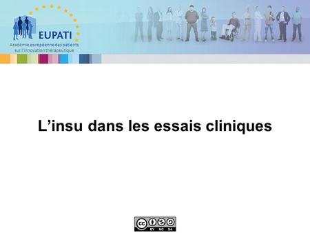 Académie européenne des patients sur l’innovation thérapeutique L’insu dans les essais cliniques.
