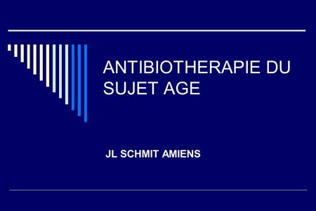 ANTIBIOTHERAPIE DU SUJET AGE