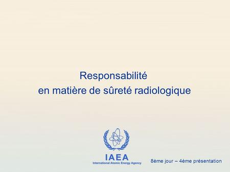 Responsabilité en matière de sûreté radiologique