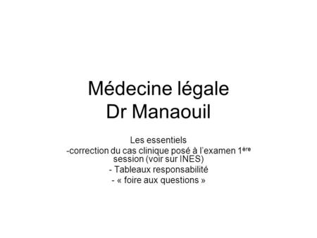 Médecine légale Dr Manaouil