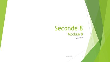 Seconde 8 Module 8 M. FELT 03/11/2015.