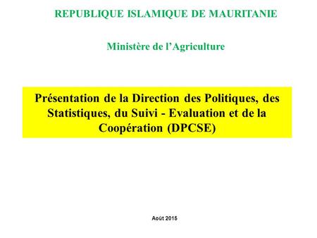 REPUBLIQUE ISLAMIQUE DE MAURITANIE Ministère de l’Agriculture