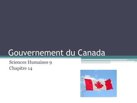 Gouvernement du Canada Sciences Humaines 9 Chapitre 14.
