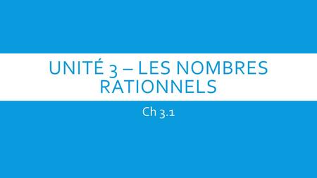 Unité 3 – Les nombres rationnels